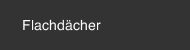 Flachdächer